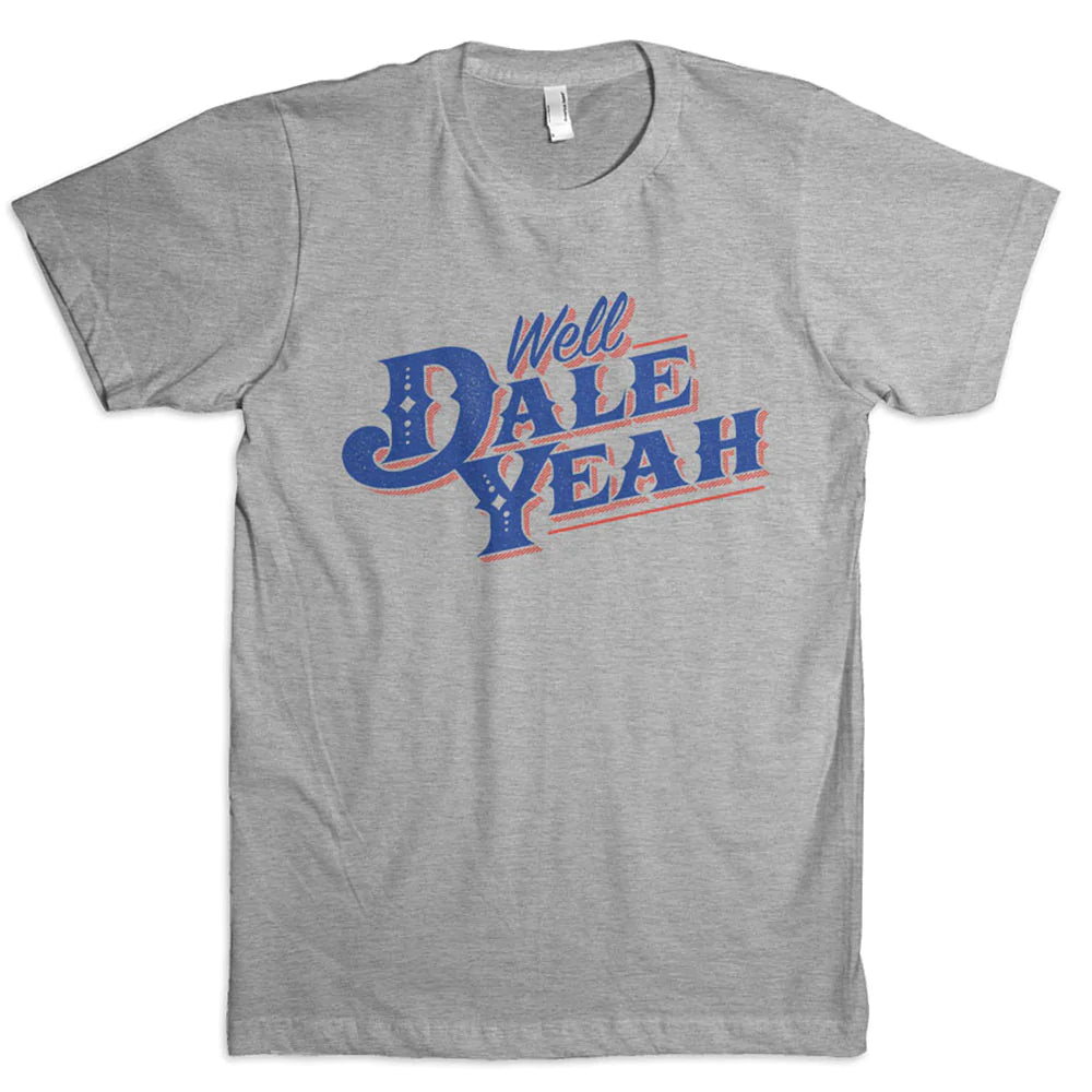 Dale Brisby Well Dale Yeah T-Shirt